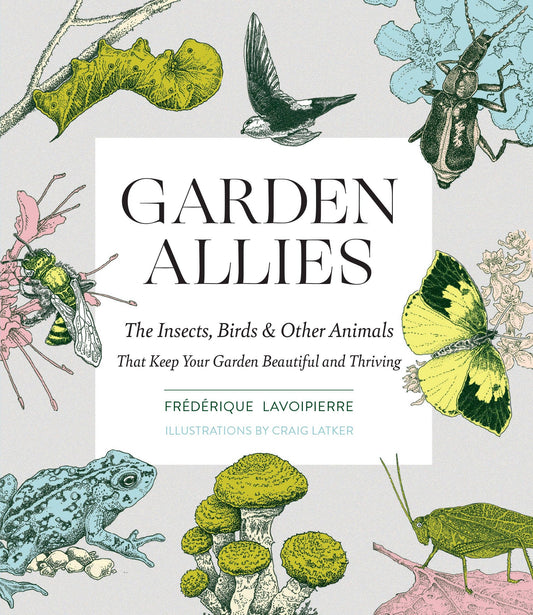Garden Allies by Frederique Lavoipierre