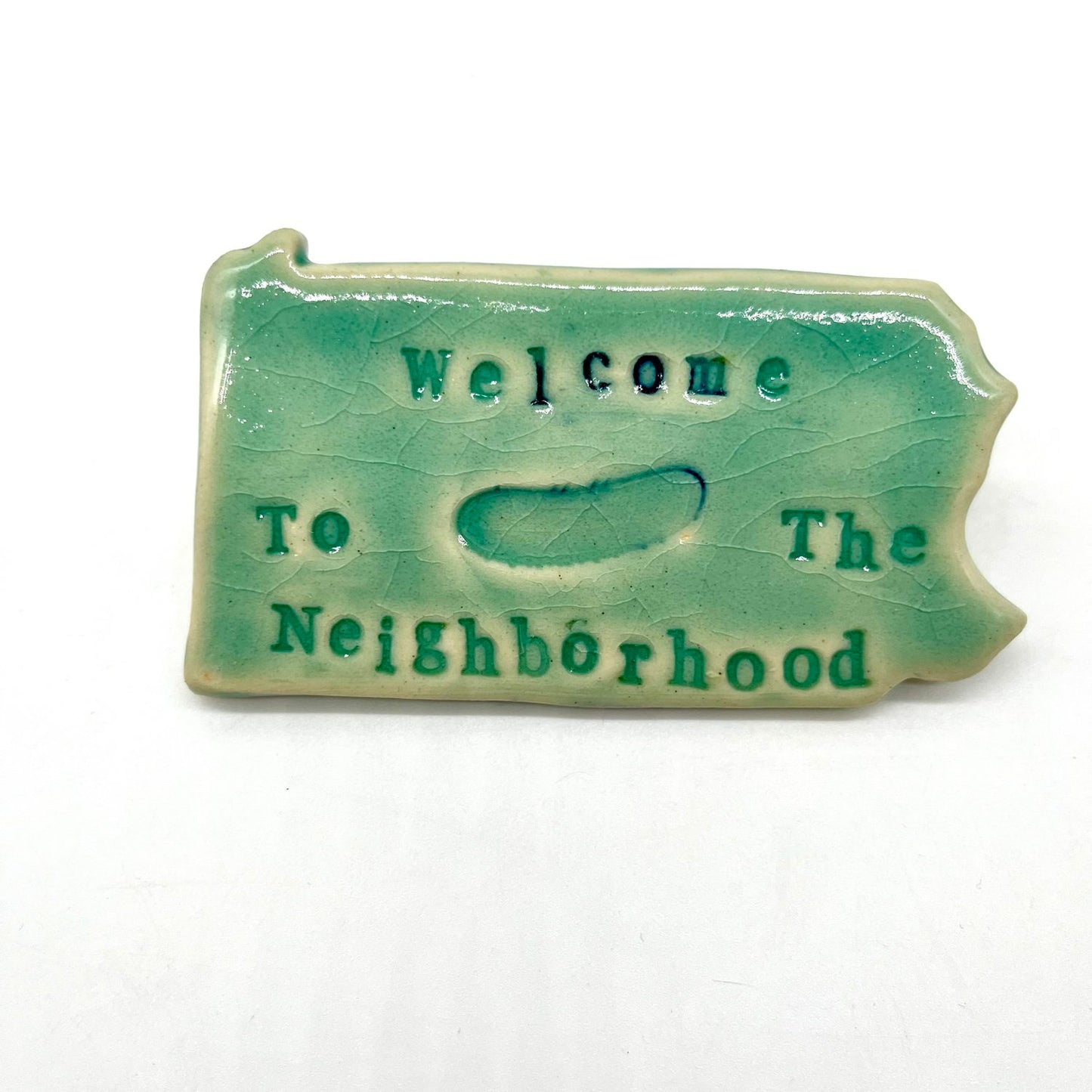 Welcome to the Neighborhood Pickle Magnet