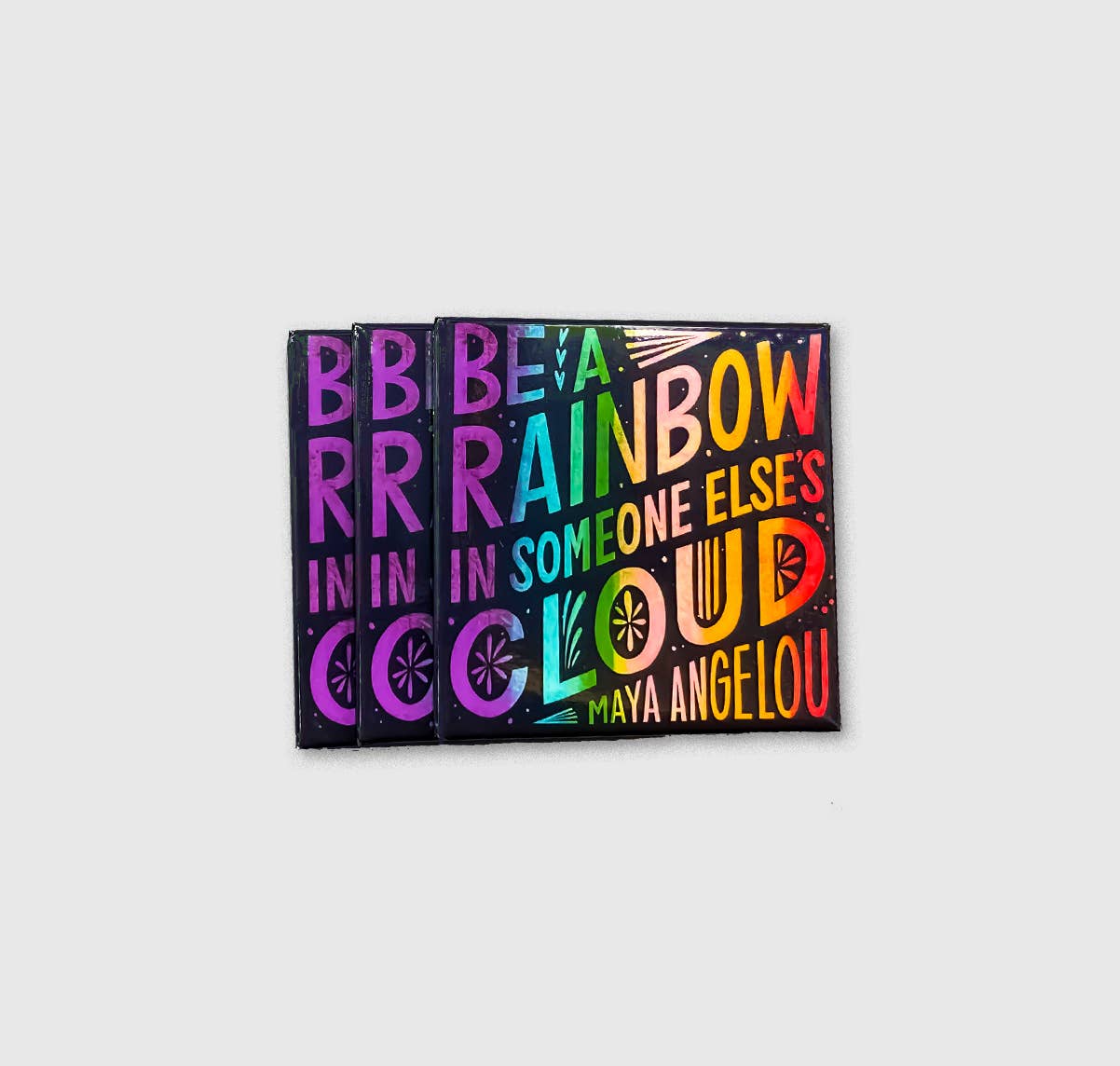 "Be A Rainbow" Magnet