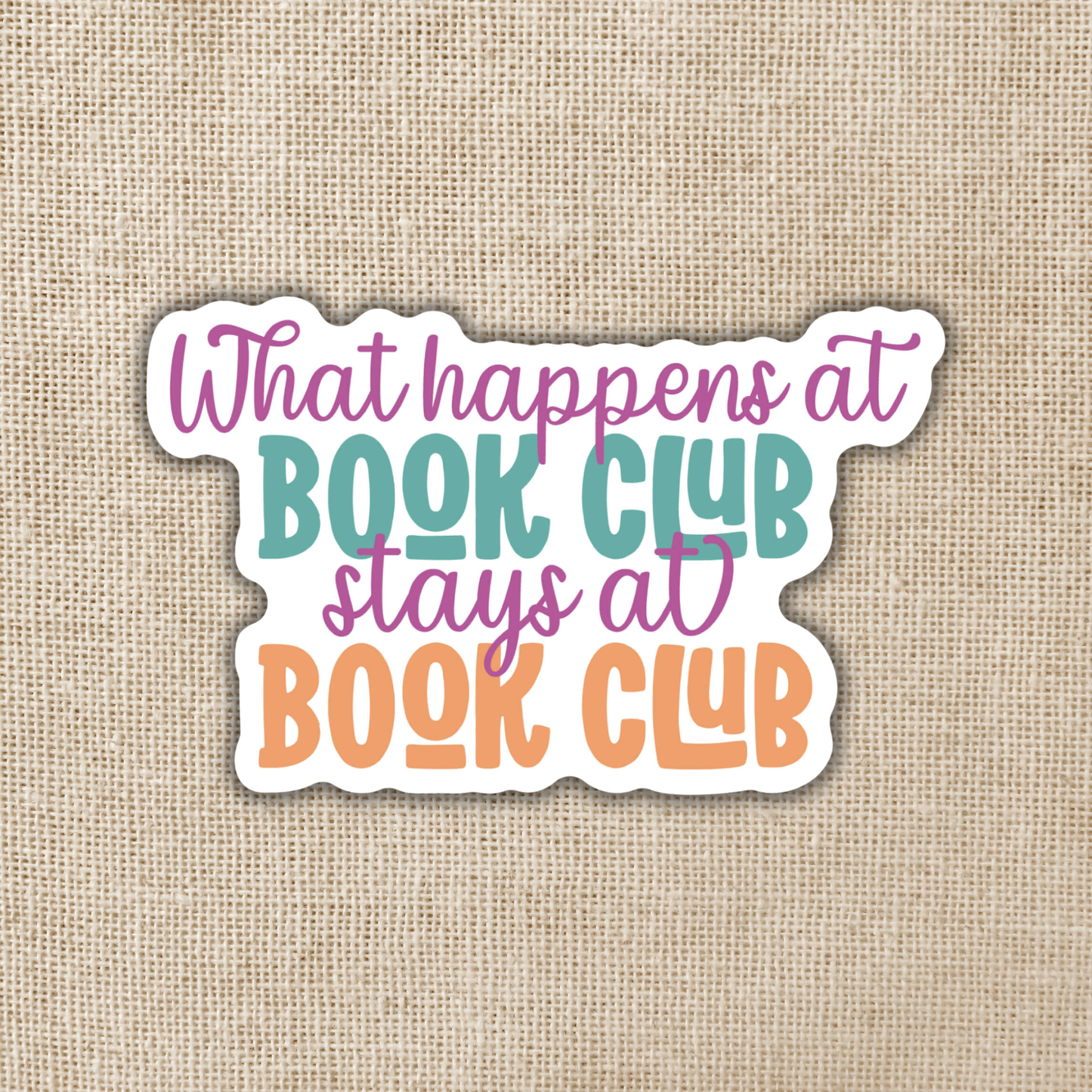 What Happens at Book Club Stays at Book Club, 3-inch sticker