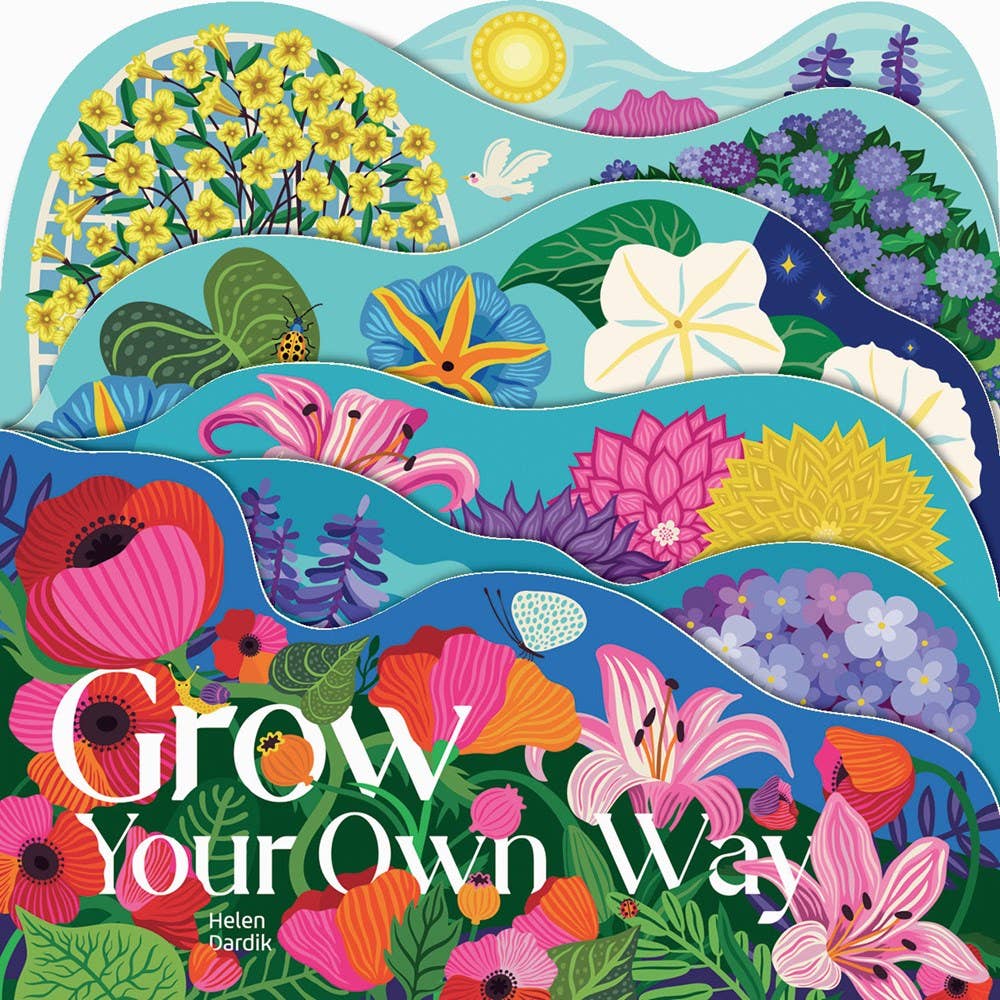 Grow Your Own Way: Flower Board Book by Helen Dardik
