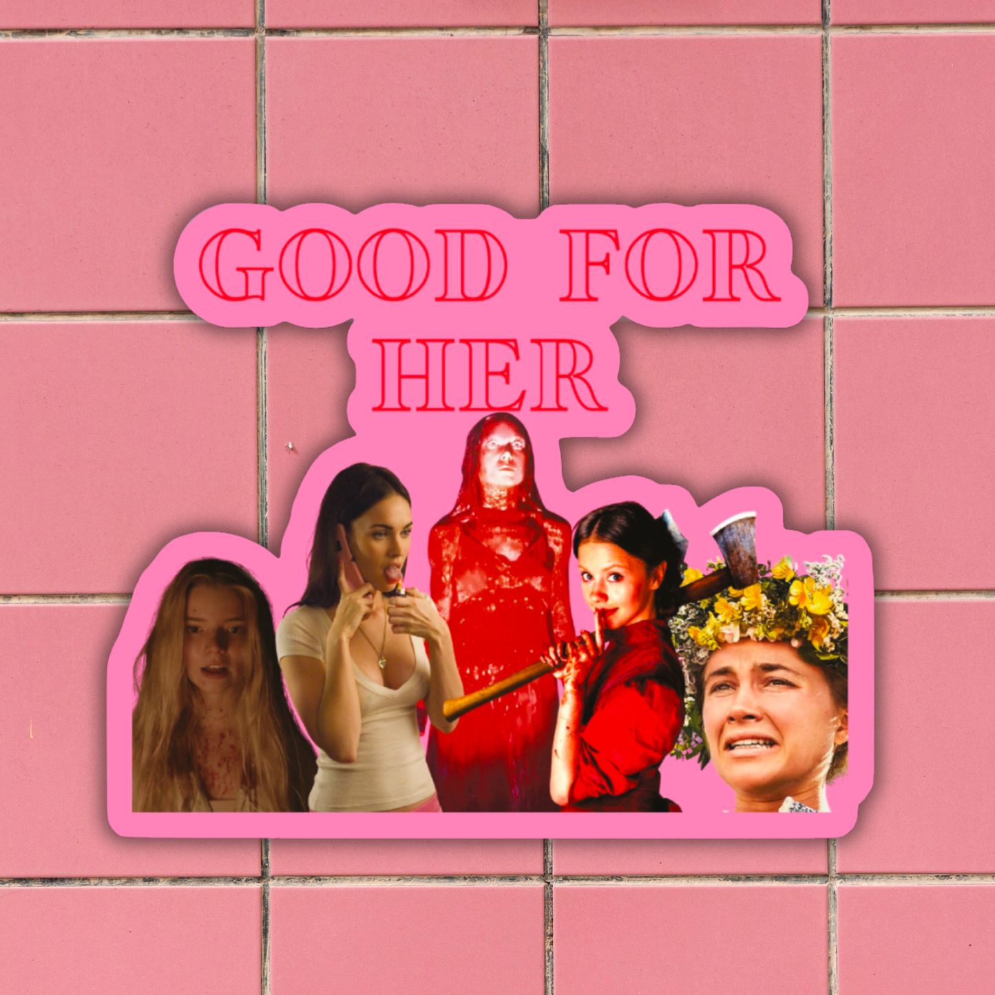 Good For Her Final Girl Sticker
