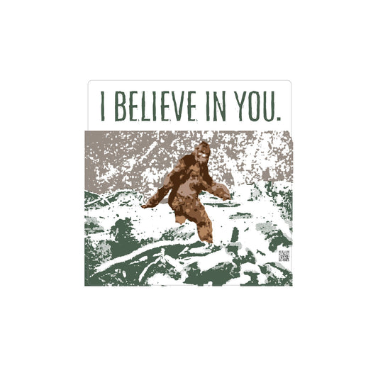 I Believe in You Sticker
