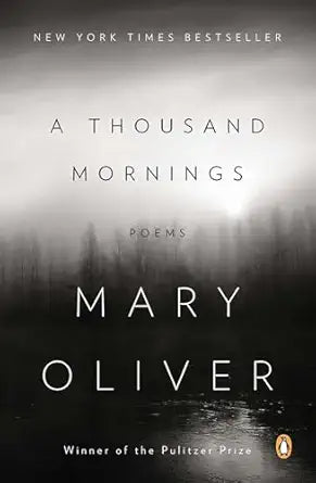 A Thousand Mornings by Mary Oliver