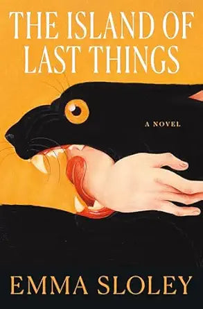 The Island of Last Things: A Novel by Emma Sloley