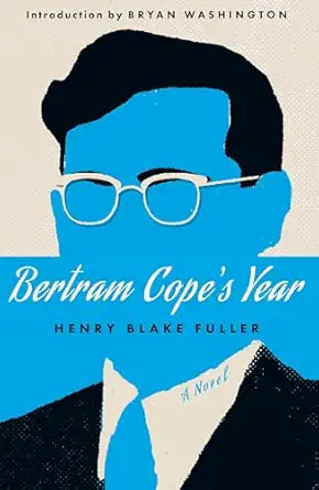 Bertram Cope's Year by Henry Blake Fuller
