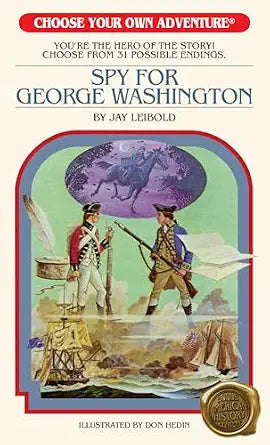 Spy for George Washington (Choose Your Own Adventure Retro Editions) by Jay Leibold