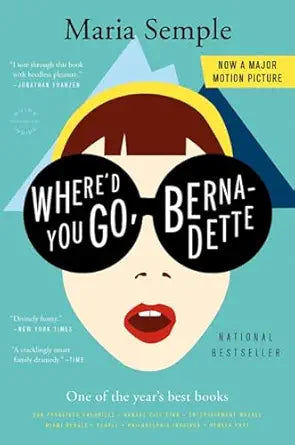 Where'd You Go, Bernadette by Maria Semple
