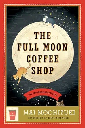 The Full Moon Coffee Shop by Mai Mochizuki