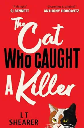 The Cat Who Caught A Killer by LT Shearer