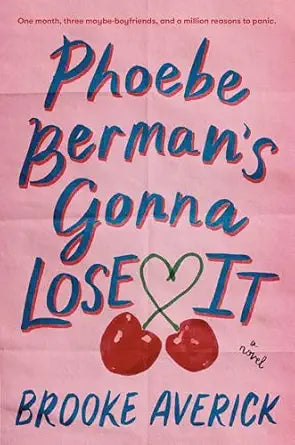Phoebe Berman's Gonna Lose It by Brooke Averick