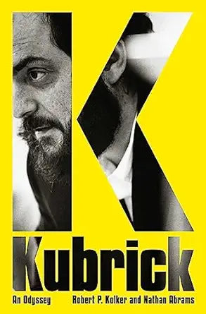 Kubrick: An Odyssey by Robert P. Kolker and Nathan Abrams
