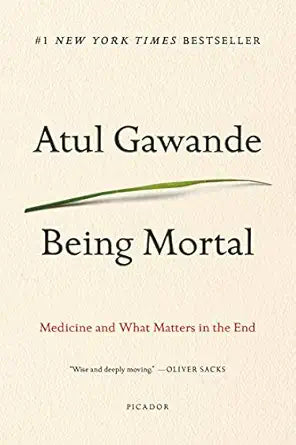 Being Mortal by Atul Gawande (Paperback)