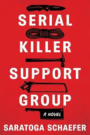 Serial Killer Support Group by Saratoga Schaefer