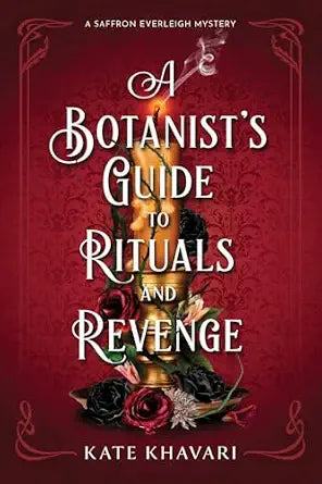 A Botanists Guide To Rituals and Revenge by Kate Khavari
