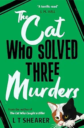 The Cat Who Solved Three Murders (Conrad the Cat Detective, 2) by L T Shearer