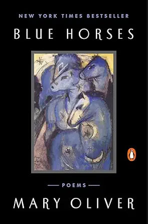 Blue Horses Mary Oliver