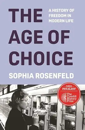 The Age of Choice by Sophia Rosenfeld