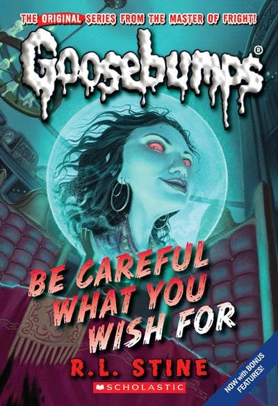 Classic Goosebumps #07: Be Careful What You Wish For by R.L. Stine