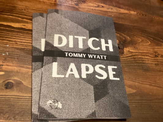 Ditch Lapse by Tommy Wyatt