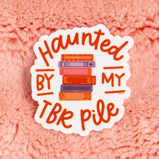 "Haunted By My TBR Pile" Sticker