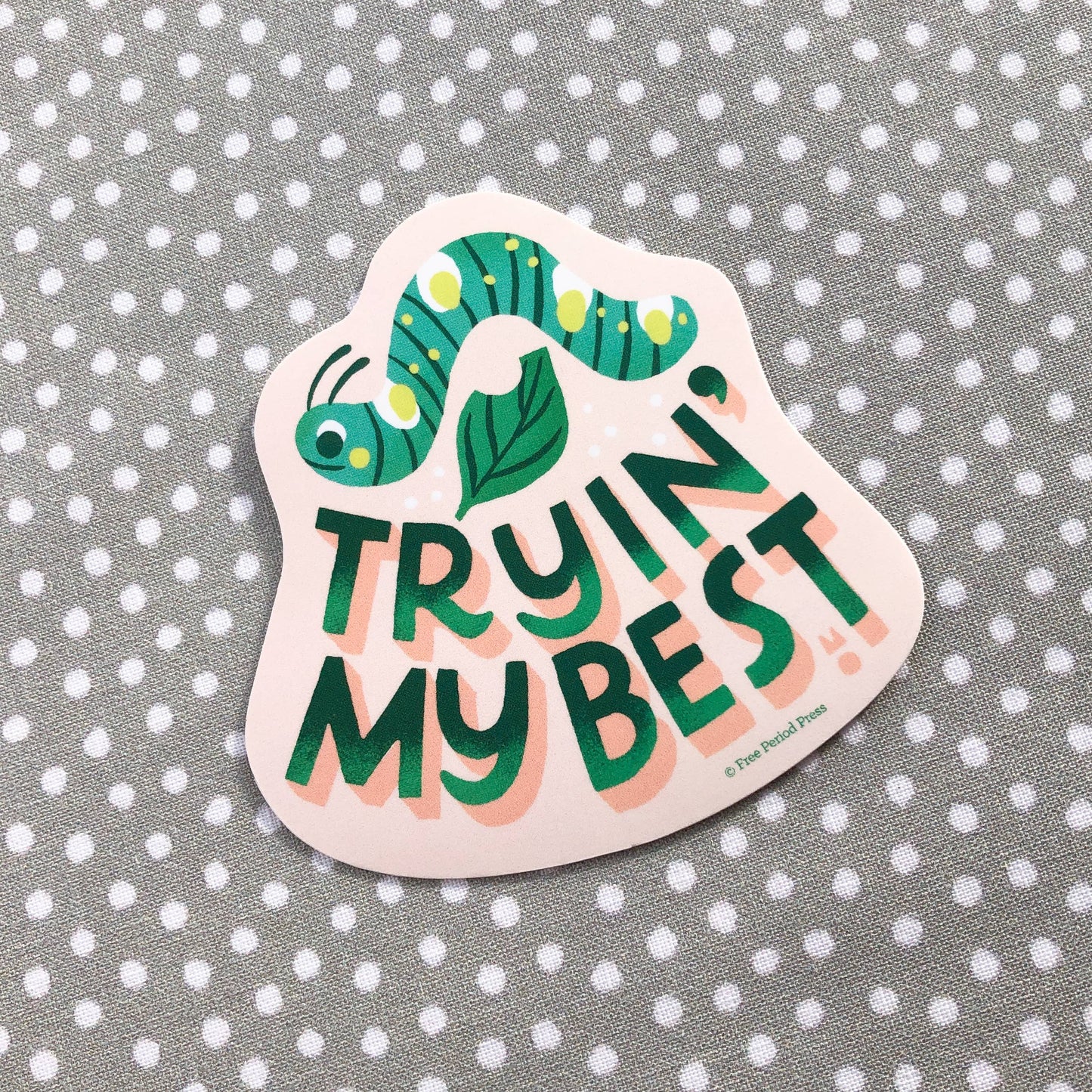 Trying My Best Caterpillar Vinyl Decal Sticker