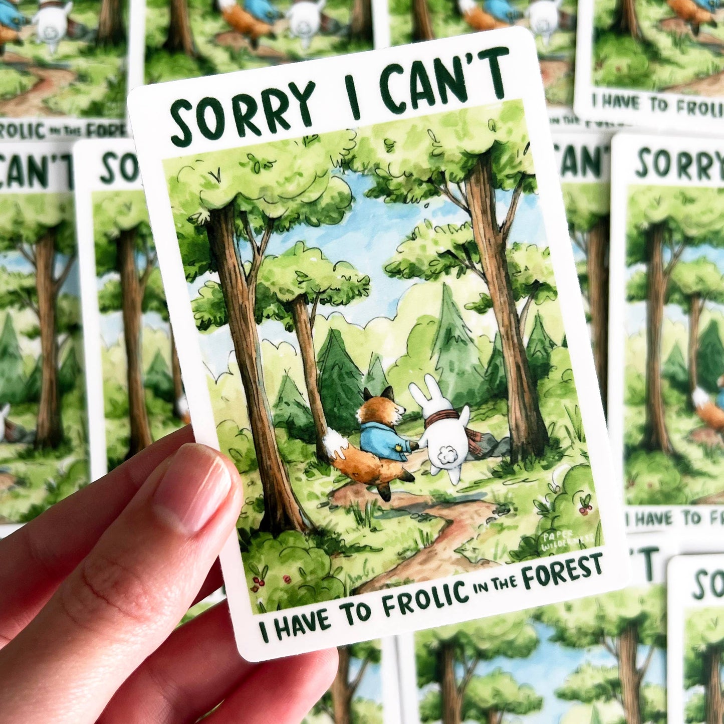 Sorry I Can't I Have To Frolic In The Forest Sticker