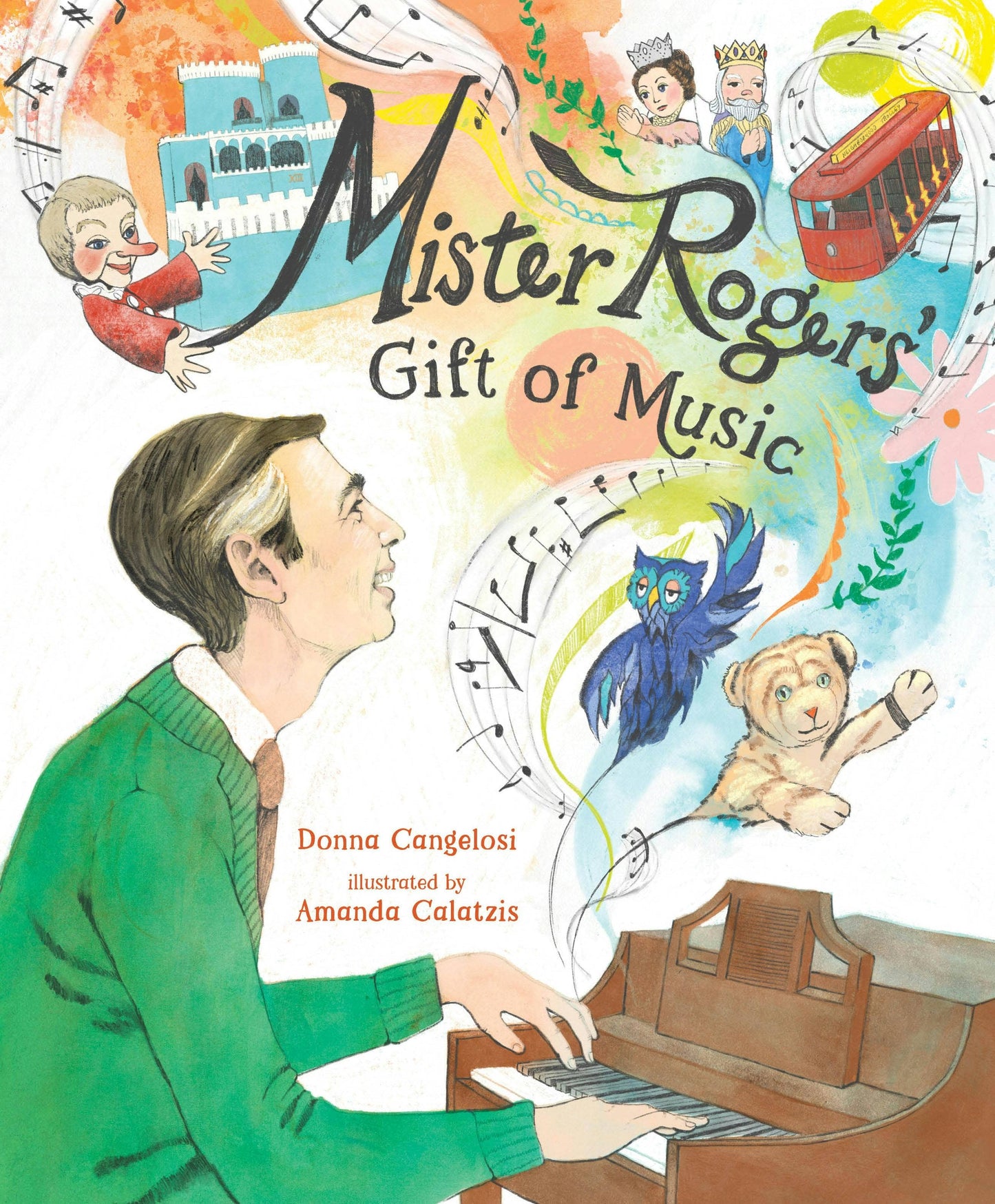 Mister Rogers' Gift Of Music by Donna Cangelosi; Illustrated by Amanda Calatzis