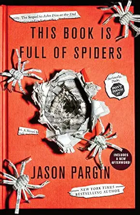 This Book Is Full of Spiders (John Dies at the End, 2) by Jason Pargin