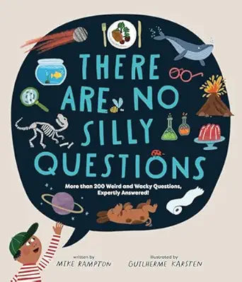 There Are No Stupid Questions by Mike Rampton; Illustrated by Guilherme Karsten