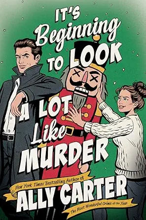 It’s Beginning to Look a Lot Like Murder by Ally Carter