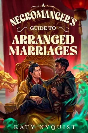 A Necromancer's Guide to Arranged Marriages by Katy Nyquist