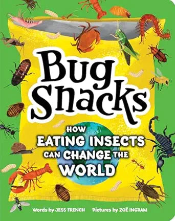 Bug Snacks by Jess French; Illustrated by Zoe Ingram