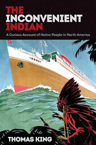 The Inconvenient Indian by Thomas King