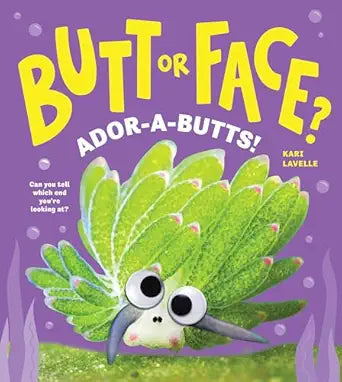 Butt or Face?: Ador-A-Butts! by Kari Lavelle