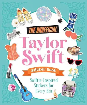 The Unofficial Taylor Swift Sticker Book: More Than 400 Swiftie-Inspired Stickers for Every Era by Andrews McMeel Publishing