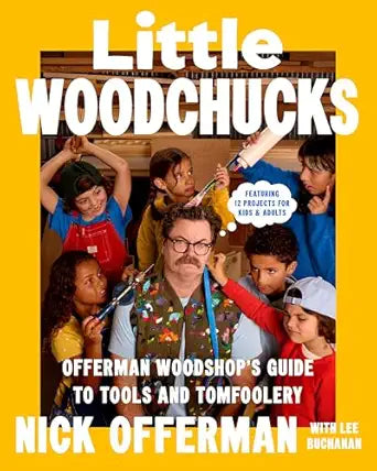Little Woodchucks by Nick Offerman with Lee Buchanan