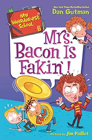 My Weirder-est School #6: Mrs. Bacon Is Fakin'! by JIm Paillot
