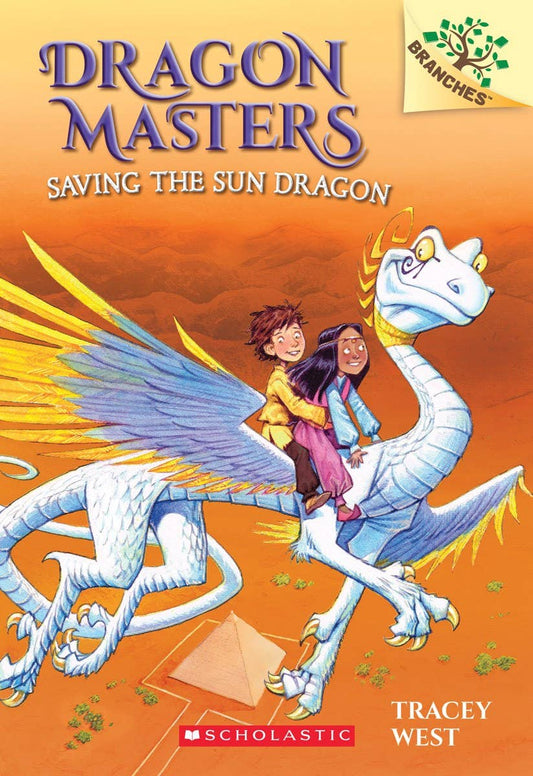 Dragon Masters #2: Saving the Sun Dragon by Tracey Morgan