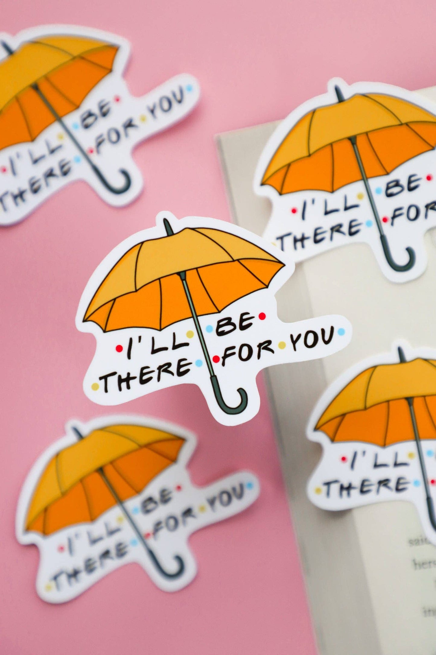 I'll Be There For You Sticker