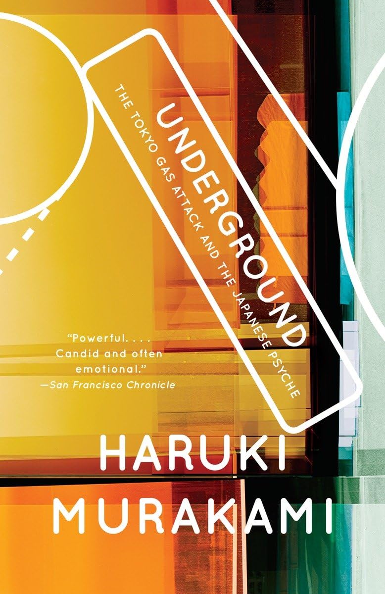 Underground: The Tokyo Gas Attack and the Japanese Psyche by Haruki Murakami (Paperback)