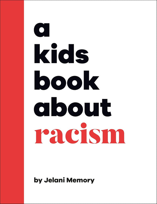 A Kids Book About Racism by Jelani Memory (Hardcover)