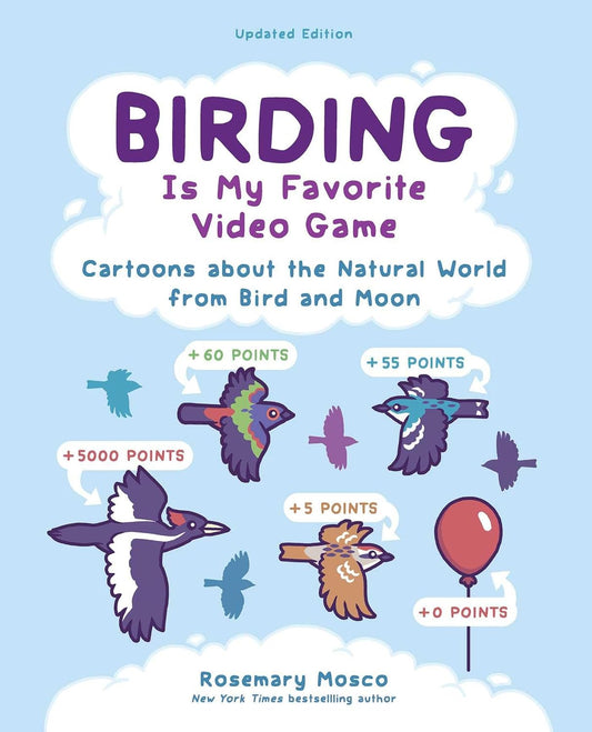 Birding Is My Favorite Video Game by Rosemary Mosco