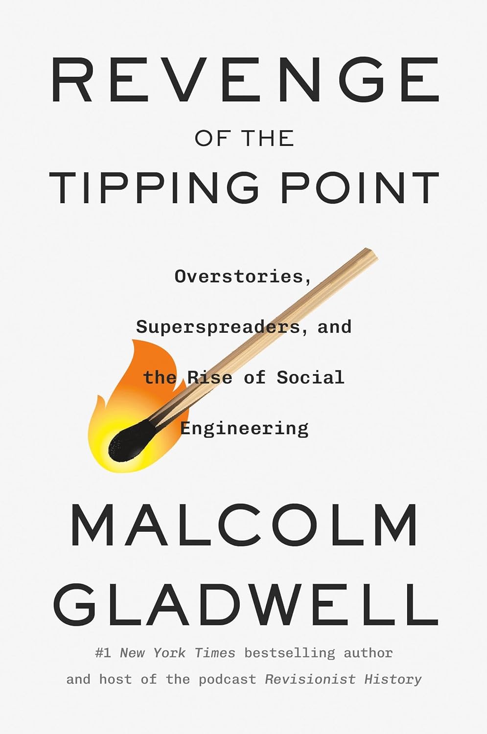 Revenge of the Tipping Point: Overstories, Superspreaders, and the Rise of Social Engineering by Malcolm Gladwell (Hardcover)