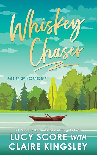 Whiskey Chaser by Lucy Score with Claire Kingsley