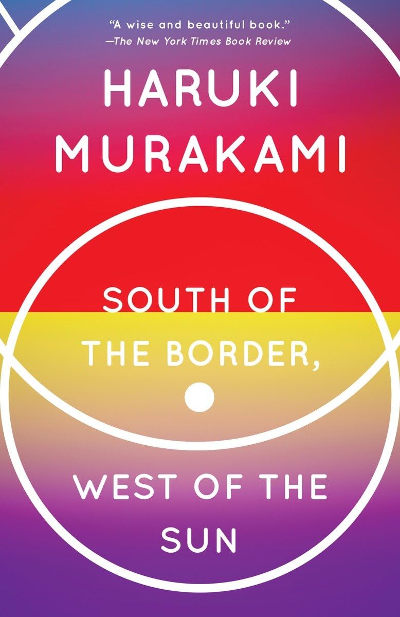 South of the Border, West of the Sun: A Novel by Haruki Murakami (Paperback)