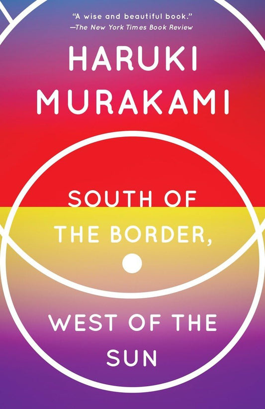 South of the Border, West of the Sun: A Novel by Haruki Murakami (Paperback)