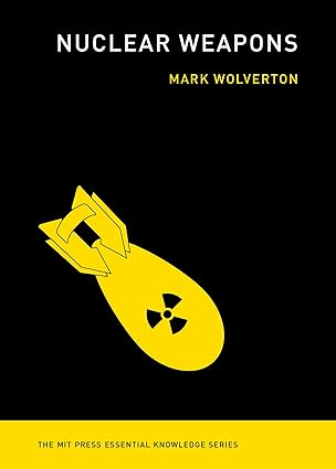 Nuclear Weapons by Mark Wolverton