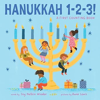 Hanukkah 1-2-3!: A First Counting Book by Joy Nelkin Wieder; Illustrated by Aura Lewis