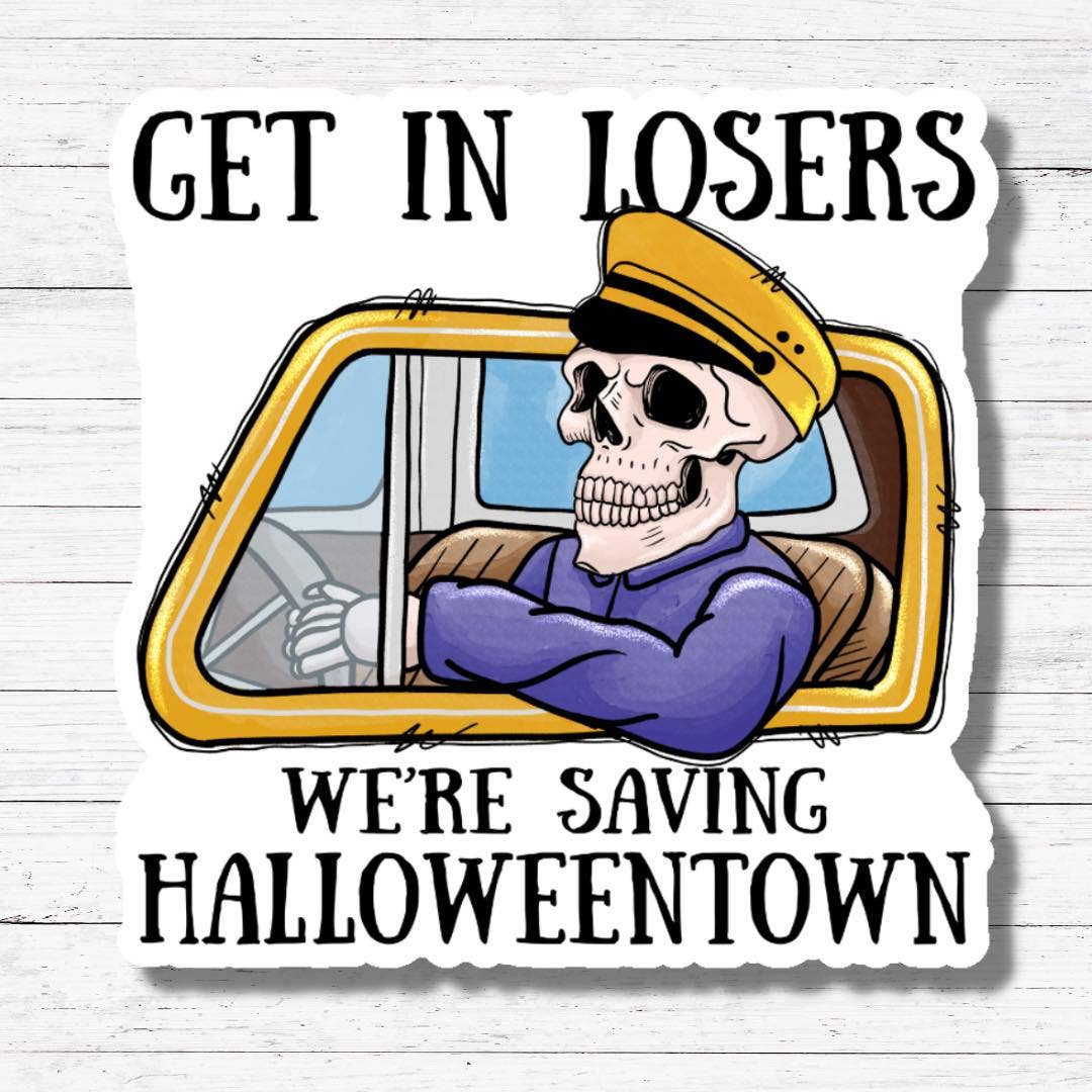 Get In Losers-Halloweentown Sticker/Magnet